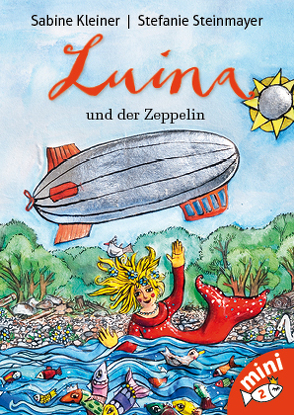 Luina und der Zeppelin von Kleiner,  Sabine, Steinmayer,  Stefanie