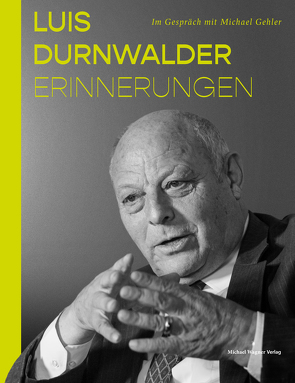 Luis Durnwalder. Erinnerungen von Durnwalder,  Luis, Gehler,  Michael