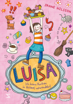Luisa – Ich kann Kuchen in Krümel verwandeln! von Nilsson,  Janne, Reckers,  Sandra