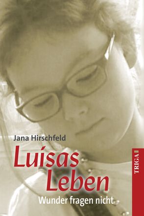 Luisas Leben von Hirschfeld,  Jana