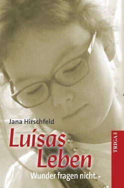 Luisas Leben von Hirschfeld,  Jana