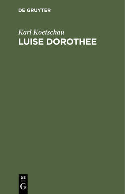 Luise Dorothee von Koetschau,  Karl