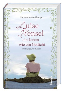 Luise Hensel – Ein Leben wie ein Gedicht von Multhaupt,  Hermann