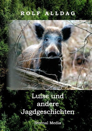 Luise und andere Jagdgeschichten von Alldag,  Rolf