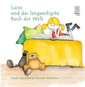 Luise und das langweiligste Buch der Welt von Henschel,  Heide, Mohnike,  Thomas, Seel,  Daniela