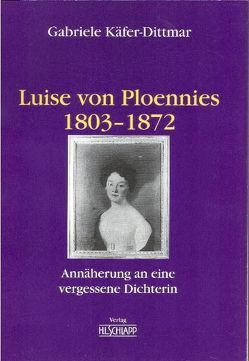 Luise von Ploennies 1803-1872 von Käfer-Dittmar,  Gabriele