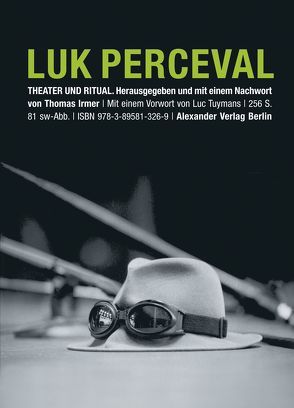 Luk Perceval. Theater und Ritual von Irmer,  Thomas, Perceval,  Luk, Tuymans,  Luc