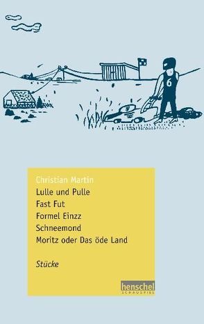 Lulle und Pulle / Fast Fut / Formel Einzz / Schneemond / Moritz oder Das öde Land von Martin,  Christian