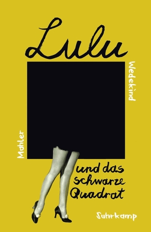 Lulu und das schwarze Quadrat von Mahler,  Nicolas, Wedekind,  Frank