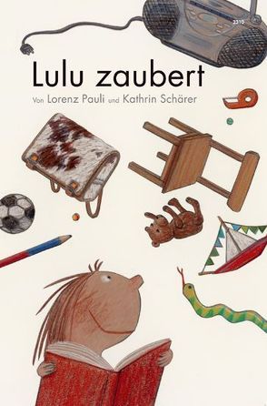 Lulu zaubert von Pauli,  Lorenz, Schärer,  Kathrin