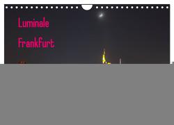 Luminale Frankfurt (Wandkalender 2024 DIN A4 quer), CALVENDO Monatskalender von Davorin Wagner,  Dr.