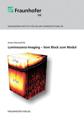 Lumineszenz-Imaging – Vom Block zum Modul. von Haunschild,  Jonas