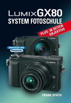 LUMIX GX80 System Fotoschule von Spaeth,  Frank