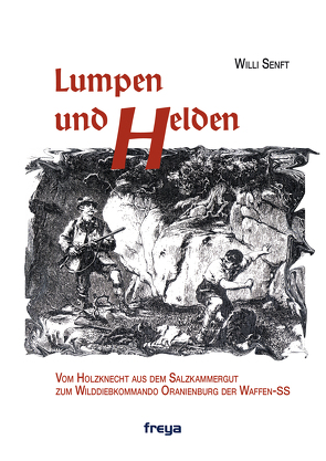 Lumpen und Helden von Senft,  Willi