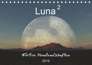 Luna 2 – Fiktive Mondlandschaften (Tischkalender 2019 DIN A5 quer) von Schilling und Michael Wlotzka,  Linda