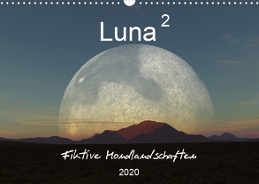 Luna 2 – Fiktive Mondlandschaften (Wandkalender 2020 DIN A3 quer) von Schilling und Michael Wlotzka,  Linda