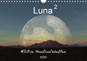 Luna 2 – Fiktive Mondlandschaften (Wandkalender 2020 DIN A4 quer) von Schilling und Michael Wlotzka,  Linda