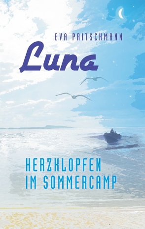 Luna – Herzklopfen im Sommercamp von Pritschmann,  Eva