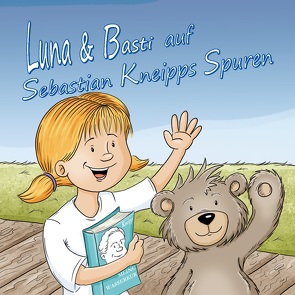 Luna und Basti auf Sebastian Kneipps Spuren von Leinich,  Thurid, Thies,  Tobias