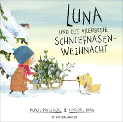 Luna und die allerbeste Schniefnasen-Weihnacht von Buchinger,  Friederike, Pardi,  Charlotte, Pryds Helle,  Merete
