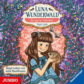 Luna Wunderwald. Ein Igel im Tiefschlaf von Luhn,  Usch, Nachtmann,  Julia