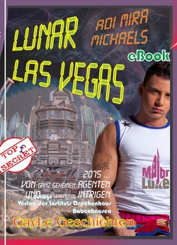 Lunar Las Vegas — Major Luke von Hoffmann,  Michael, Michaels,  Adi Mira