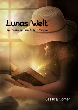 Lunas Welt der Wunder und der Magie von Görner,  Jessica
