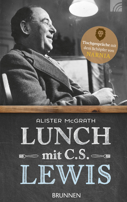 Lunch mit C. S. Lewis von McGrath,  Alister