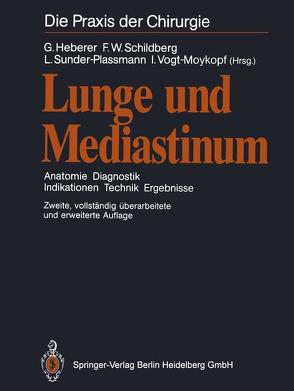 Lunge und Mediastinum von Heberer,  G., Schildberg,  F.W., Sunder-Plassmann,  L., Vogt-Moykopf,  I.