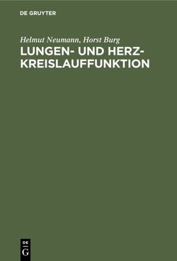 Lungen- und Herz-Kreislauffunktion von Burg,  Horst, Neumann,  Helmut