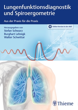 Lungenfunktionsdiagnostik und Spiroergometrie von Lehnigk,  Burghart, Schwarz,  Stefan, Schwittai,  Walter