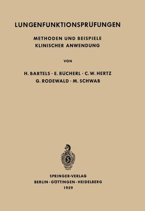 Lungenfunktionsprüfungen von Bartels,  H., Bücherl,  E., Hertz,  C.W., Rodewald,  G., Schwab,  M.
