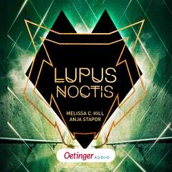 Lupus Noctis. Ein Thriller von Hill,  Melissa C., Horeyseck,  Julian, Stapor,  Anja