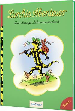 Lurchis Abenteuer 1: Das lustige Salamanderbuch von Kühlewein,  Erwin, Schubel,  Heinz