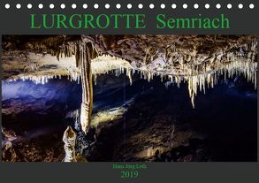 LURGROTTE Semriach (Tischkalender 2019 DIN A5 quer) von Jörg Leth,  Hans