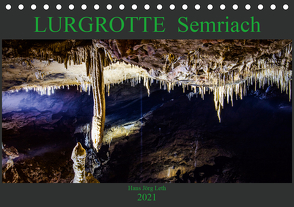 LURGROTTE Semriach (Tischkalender 2021 DIN A5 quer) von Jörg Leth,  Hans