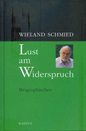 Lust am Widerspruch von Schmied,  Wieland