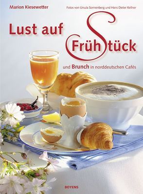 Lust auf Frühstück von Kellner,  Hans Dieter, Kiesewetter,  Marion, Sonnenberg,  Ursula