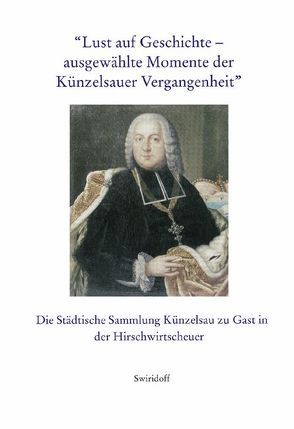 Lust auf Geschichte – ausgewählte Momente der Künzelsauer Vergangenheit von Angelmaier,  Ursula, Gabor,  Ingo, Kraut,  Stefan, Scheller-Schach,  Claudia