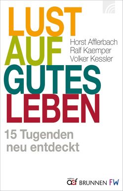 Lust auf gutes Leben von Afflerbach,  Horst, Kaemper,  Ralf, Kessler,  Volker