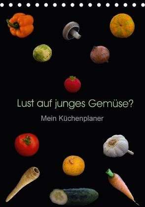 Lust auf junges Gemüse? (Tischkalender 2018 DIN A5 hoch) von Ebeling,  Christoph