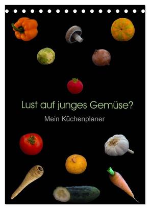 Lust auf junges Gemüse? (Tischkalender 2024 DIN A5 hoch), CALVENDO Monatskalender von Ebeling,  Christoph