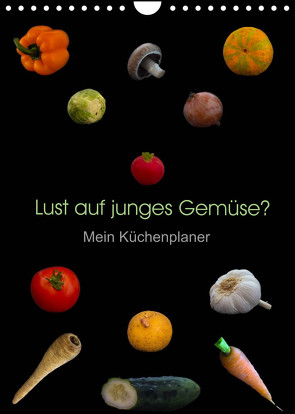 Lust auf junges Gemüse? (Wandkalender 2023 DIN A4 hoch) von Ebeling,  Christoph