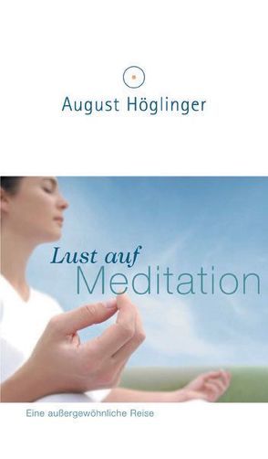 Lust auf Meditation von Höglinger,  August