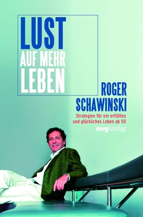 Lust auf mehr Leben von Schawinski,  Roger