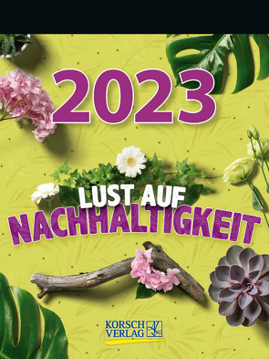 Lust auf Nachhaltigkeit 2023 von Korsch Verlag