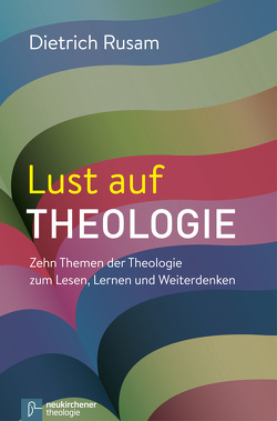 Lust auf Theologie von Rusam,  Dietrich