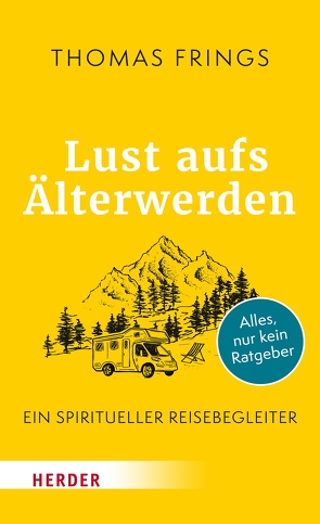 Lust aufs Älterwerden von Frings,  Thomas