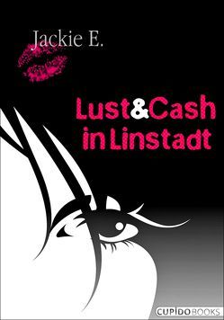 Lust & Cash in Linstadt von E.,  Jackie