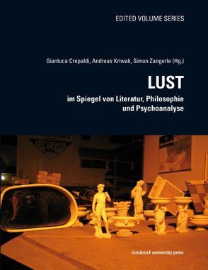 Lust im Spiegel von Literatur, Philosophie und Psychoanalyse von Crepaldi,  Gianluca, Kriwak,  Andreas, Zangerle,  Simon